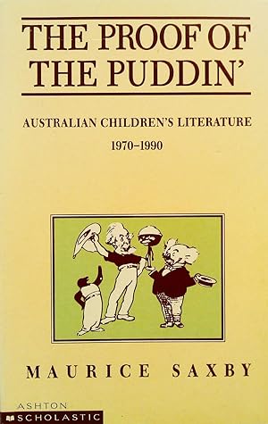 Image du vendeur pour The Proof of The Puddin- Australian Children's Literature 1970-1990 mis en vente par Banfield House Booksellers