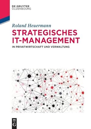 Image du vendeur pour Strategisches IT-Management in Privatwirtschaft und Verwaltung mis en vente par AHA-BUCH GmbH
