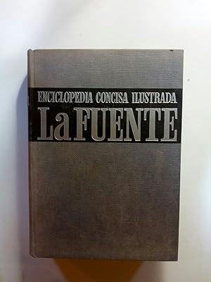 La Fuente Diccionario Enciclopedico Concisa e Ilustrado de la lengua Espanola