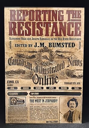 Seller image for Reporting the Resistance; Alexander Begg and Joseph Hargrave on the Red River Resistance for sale by Burton Lysecki Books, ABAC/ILAB