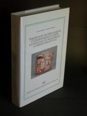 Image du vendeur pour Tmoignages Archologiques et pigraphiques en Crte Occidentale du Nolithique au Minoen Rcent III B mis en vente par Bookworks [MWABA, IOBA]