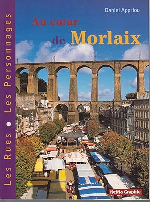 Imagen del vendedor de Au coeur de Morlaix - Les rues et les personnages. a la venta por CANO