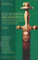 Imagen del vendedor de Das Schwert des "Experten". Peter Scholl-Latours verzerrtes Araber- und Islambild. Vorwort von Heinz Halm. Mit Beitrgen von: Arnold Hottinger, Gernot Rotter, Petra Kappert [u.a.]. a la venta por Antiquariat Axel Kurta