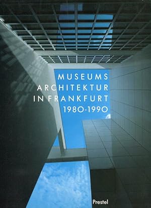 Museumsarchitektur in Frankfurt 1980-1990.