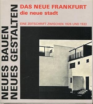 Bild des Verkufers fr Neues Bauen, Neues Gestalten. Das neue Frankfurt / die neue Stadt. Eine Zeitschrift zwischen 1926 und 1933. zum Verkauf von Antiquariat am Flughafen