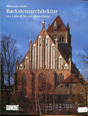 Mittelalterliche Backsteinarchitektur von Lübeck bis zur Marienburg.
