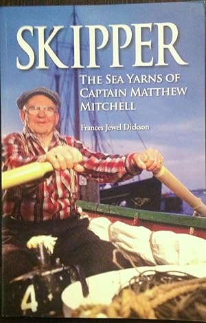 Seller image for Skipper: The Sea Yarns of Captain Matthew Mitchell for sale by The Poet's Pulpit