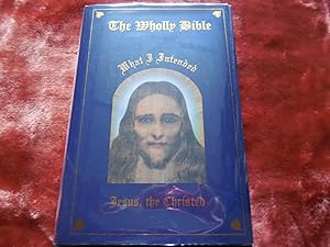 Seller image for The Wholly Bible, What I Intended for sale by Veronica's Books