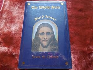 Seller image for The Wholly Bible, What I Intended for sale by Veronica's Books