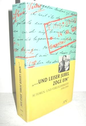 Bild des Verkufers fr Und leiser Jubel zge ein (Autoren- und Verlegerbriefe 1950-1959) zum Verkauf von Antiquariat Zinnober