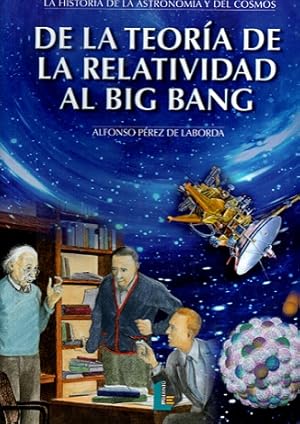 Image du vendeur pour DE LA TEORIA DE LA RELATIVIDAD AL BIG BANG. (La historia de la astronoma y del cosmos, III). [N 3] mis en vente par Librera DANTE