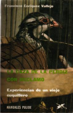 Imagen del vendedor de CAZA DE LA PERDIZ CON RECLAMO, LA. EXPERIENCIAS DE UN VIEJO CUQUILLERO a la venta por CAZAYLIBROS.COM