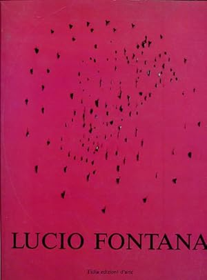 Imagen del vendedor de Lucio Fontana. Saggio critico di Enrico Crispolti. Apparati a cura di Luigi Cavadini a la venta por Gilibert Libreria Antiquaria (ILAB)