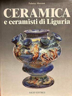 Seller image for Ceramica e ceramisti di Liguria for sale by Gilibert Libreria Antiquaria (ILAB)