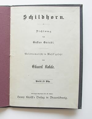 Schildhorn. Dichtung von Gustav Gurski. Melodramatisch in Musik gesetzt von Eduard Rohde