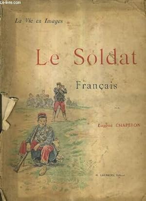 Image du vendeur pour LE SOLDAT FRANCAIS. mis en vente par Le-Livre