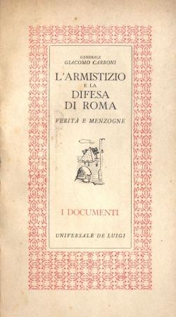 Imagen del vendedor de L'armistizio e la difesa di Roma. Verit e menzogne a la venta por Ardengo Studio Bibliografico