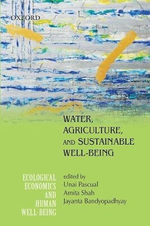 Bild des Verkufers fr Water, Agriculture, and Sustainable Well-Being (Ecological Economics and Human Well-Being) zum Verkauf von Bellwetherbooks