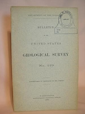 Immagine del venditore per EARTHQUAKES IN CALIFORNIA IN 1894; BULLETIN OF THE UNITED STATES GEOLOGICAL SURVEY NO. 129 venduto da Robert Gavora, Fine & Rare Books, ABAA