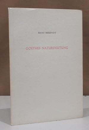 Bild des Verkufers fr Goethes Naturdeutung. Privatdruck fr die ehemaligen Schler des Deutschen Kollegs,. zum Verkauf von Dieter Eckert
