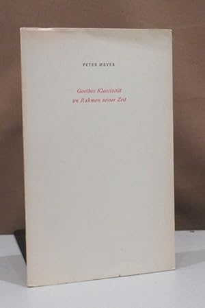Bild des Verkufers fr Goethes Klassizitt im Rahmen seiner Zeit. zum Verkauf von Dieter Eckert