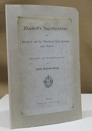 Bild des Verkufers fr Klopstock's Jugendgeschichte und Klopstock und der Markgraf Karl Friedrich von Baden. Bruchstcke einer Klopstockbiographie. (Separat-Abdruck aus den "Gesammelten Schriften"). zum Verkauf von Dieter Eckert