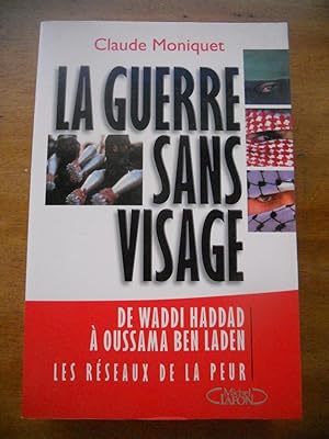 Seller image for La guerre sans visage - De Waddi Haddad a Oussama Ben Laden - Les reseaux de la peur for sale by Frederic Delbos