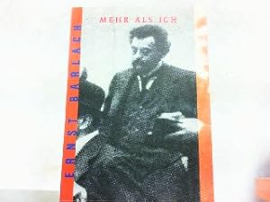 Bild des Verkufers fr Mehr als ich - Ernst Barlach. Eine Ausstellung des Schleswig-Holsteinischen Kunstvereins in der Kunsthalle zu Kiel der Christian-Albrechts-Universitt. zum Verkauf von Antiquariat Ehbrecht - Preis inkl. MwSt.