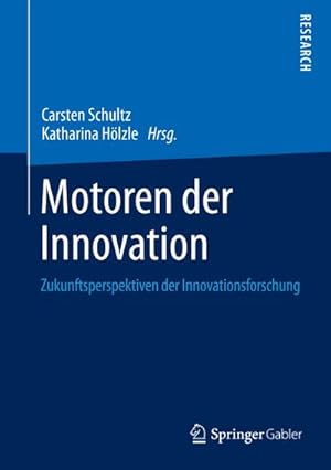 Bild des Verkufers fr Motoren der Innovation : Zukunftsperspektiven der Innovationsforschung zum Verkauf von AHA-BUCH GmbH