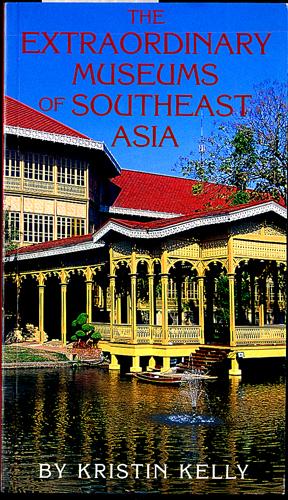 Seller image for The Extraordinary Museums of Southeast Asia for sale by York Emporium