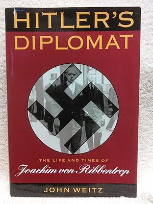 Seller image for Hitler's Dipolmat: The Life and Times of Joachim Von Ribbentrop for sale by Prairie Creek Books LLC.