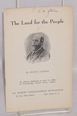 Immagine del venditore per The Land for the People: An address delivered on July 11, 1889, in Toomebridge, County Derry, Ireland venduto da Bolerium Books Inc.