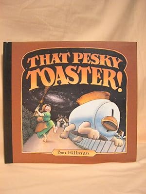 Imagen del vendedor de THAT PESKY TOASTER! a la venta por Robert Gavora, Fine & Rare Books, ABAA