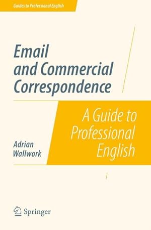 Immagine del venditore per Email and Commercial Correspondence : A Guide to Professional English venduto da AHA-BUCH GmbH