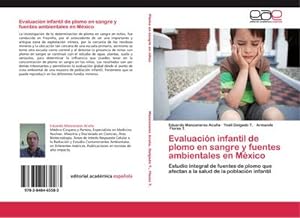 Seller image for Evaluacin infantil de plomo en sangre y fuentes ambientales en Mxico : Estudio integral de fuentes de plomo que afectan a la salud de la poblacin infantil for sale by AHA-BUCH GmbH