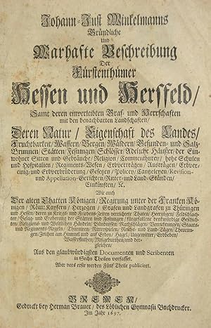 Bild des Verkufers fr Grndliche und Warhafte Beschreibung der Frstenthmer Hessen und Hersfeld, Samt deren einverleibten Graf- und Herrschaften mit den benachbarten Landschaften, deren Natur, Eigenschaft des Landes, Fruchtbarkeit, Wassern, Bergen, Wldern, Gesunden- und Salzbrunnen, Sttten, Festungen, Schlsser, Adeliche Huer, der Einwohner Sitten und Gebruche, Religion, Commenthurey, hohe Schulen und Hospitalien, Regiments-Wesen, Erbvertrgen, Austrgen, Erbvereinig- und Erbverbrderung, Gesetzen, Policey, Cantzeleyen, Revision- und Appellation-Gerichten, Ritter- und Land-Stnden, Einknften, etc. zum Verkauf von Antiquariat Tresor am Roemer