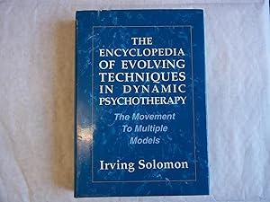 Bild des Verkufers fr The Encyclopedia of Evolving Techniques in Dynamic Psychotherapy : The Movement to Multiple Models zum Verkauf von Carmarthenshire Rare Books