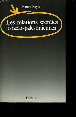 Bild des Verkufers fr LES RELATIONS SECRETES ISRAELO-PALESTINIENNES. zum Verkauf von Le-Livre