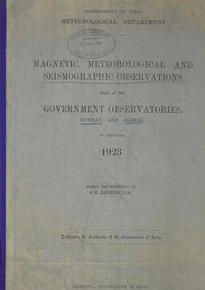 Magnetic, Meteorological and Seismographic Observations made at the Government Observatories, Bom...