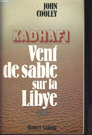 Image du vendeur pour KADHAFI, VENT DE SABLE SUR LA LIBYE mis en vente par Le-Livre