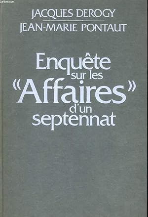 Seller image for ENQUETE SUR LES AFFAIRES D'UN SEPTENNAT for sale by Le-Livre