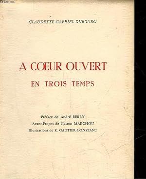 Seller image for A COEUR OUVERT EN TROIS TEMPS for sale by Le-Livre