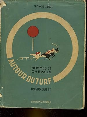 Seller image for AUTOUR DU TURF - HOMMES ET CHEVAUX DU SUD-OUEST for sale by Le-Livre