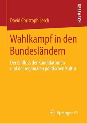 Immagine del venditore per Wahlkampf in den Bundeslndern : Der Einfluss der KandidatInnen und der regionalen politischen Kultur venduto da AHA-BUCH GmbH