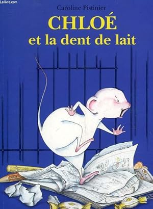 Image du vendeur pour CHLOE ET LA DENT DE LAIT mis en vente par Le-Livre