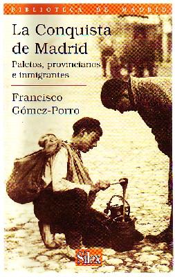 Seller image for LA CONQUISTA DE MADRID. PALETOS, PROVINCIANOS E INMIGRANTES. for sale by Librera Raimundo
