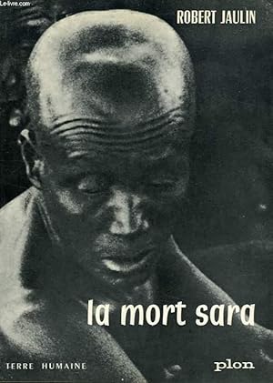 Seller image for LA MORT SARA, L'ORDRE DE LA VIE OU LA PENSEE DE LA MORT AU TCHAD for sale by Le-Livre