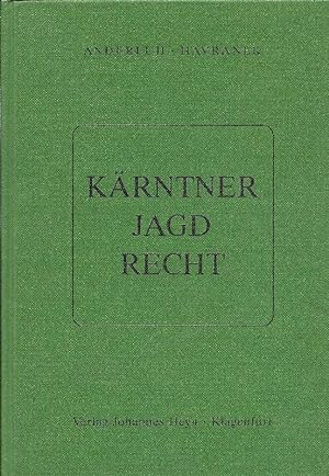 Kärntner Jagdgesetz - Textausgabe: Jagdgesetz 1978 in der Fassung der Novellen 1991