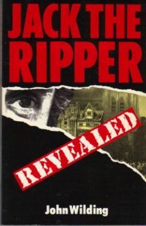 Seller image for JACK THE RIPPER REVEALED for sale by Loretta Lay Books