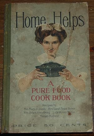 HOME HELPS; A Pure Food Cook Book